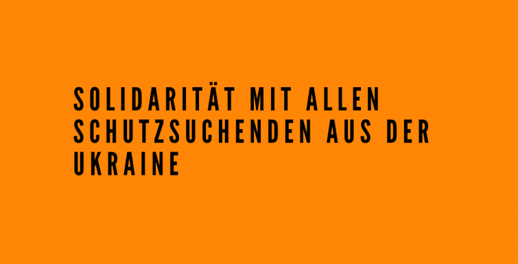 Das Bild hat einen orangefarbenen Hintergrund und als Text steht: Solidarität mit allen Schutzsuchenden aus der Ukraine